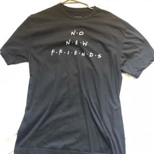 No new friends tee
